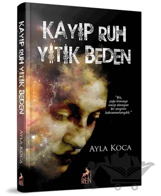 Kayıp Ruh Yitik Beden – Ayla Koca – Ren Kitap kitap kapağı