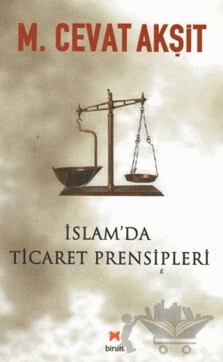 İslam’da Ticaret Prensipleri – M. Cevat Akşit – Birun Kültür Sanat Yayıncılık kitap kapağı
