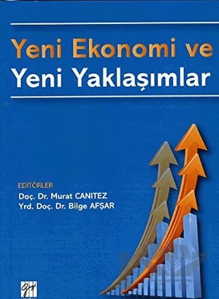 Yeni Ekonomi ve Yeni Yaklaşımlar – Kolektif – Gazi Kitabevi kitap kapağı