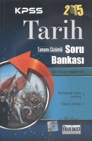 İREM KPSS Tarih Tamamı Çözümlü Soru Bankası 2015 – Kolektif – İrem Yayıncılık kitap kapağı