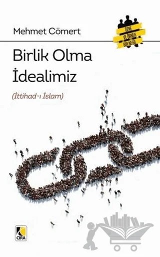 Birlik Olma İdealimiz (İttihad-ı İslam) – Mehmet Cömert – Çıra Yayınları kitap kapağı