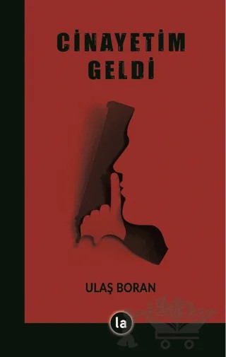 Cinayetim Geldi – Ulaş Boran – La Kitap kitap kapağı