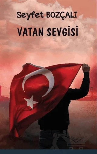 Vatan Sevgisi – Seyfet Bozçalı – Platanus Publishing kitap kapağı