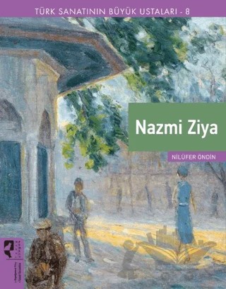 Türk Sanatının Büyük Ustaları 8 Nazmi Ziya – Nilüfer Öndin – HayalPerest Kitap kitap kapağı