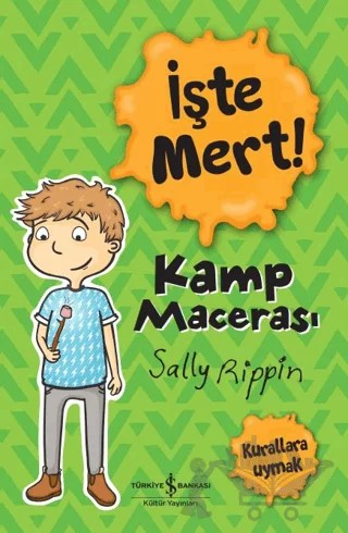 İşte Mert! - Kamp Macerası - Kurallara Uymak – Sally Rippin – İş Bankası Kültür Yayınları kitap kapağı