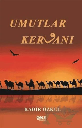 Umutlar Kervanı – Kadir Özkul – Gece Kitaplığı kitap kapağı