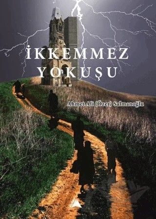 İkkemmez Yokuşu – Ahmet Ali Salmanoğlu – Kuzey Yayınları kitap kapağı