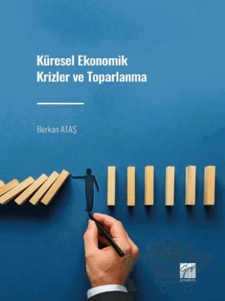 Küresel Ekonomik Krizler ve Toparlanma – Berkan Ataş – Gazi Kitabevi kitap kapağı