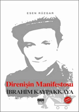 Direnişin Manifestosu İbrahim Kaypakkaya – Esen Rüzgar – Siyah Beyaz Yayınları kitap kapağı