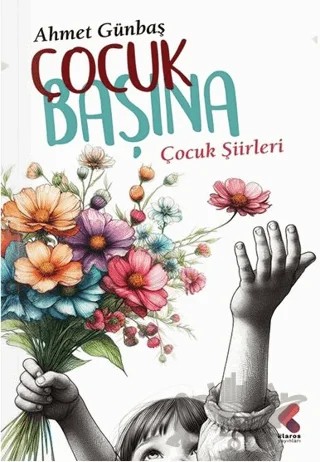 Çocuk Başına – Ahmet Günbaş – Klaros Yayınları kitap kapağı