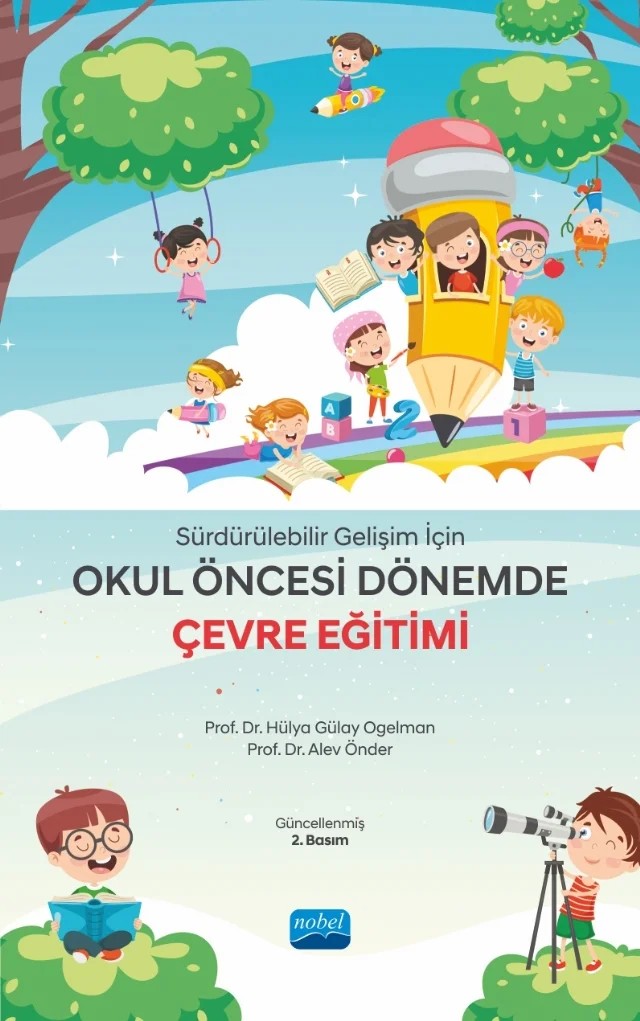 Sürdürülebilir Gelişim İçin Okul Öncesi Dönemde Çevre Eğitimi – Hülya Gülay Ogelman, Alev Önder – Nobel Akademik Yayıncılık kitap kapağı