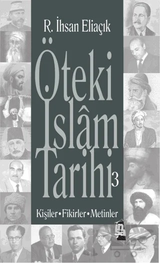Öteki İslam Tarihi 3. Cilt - Şeyh Bedreddin'den Günümüze – Recep İhsan Eliaçık – İnşa Yayınları kitap kapağı