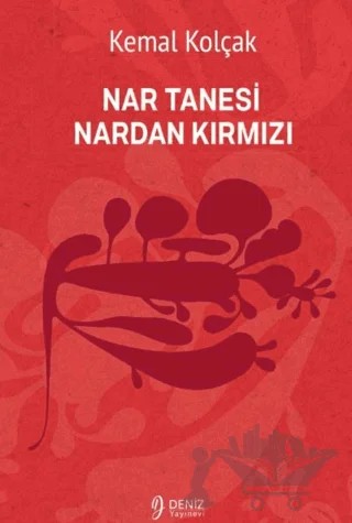 Nar Tanesi Nardan Kırmızı – Kemal Kolçak – Deniz Yayınevi kitap kapağı