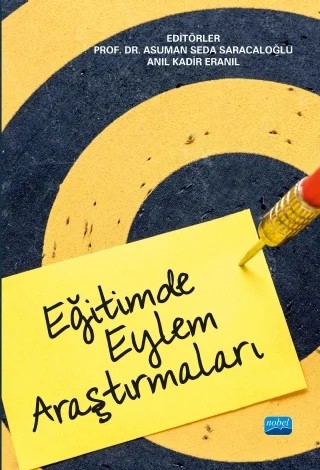 Eğitimde Eylem Araştırmaları – Ahmet Durmaz, Ali Duran, Ali Yakar, Bahar Yakut Özek, Besim Can Zırh, Betül Bulut Şahin, Davut Sarıtaş, Emin Tamer Yenen, Erdem Oklay, Fatih Mutlu Özbilen, Fatma Başarır, Fikriye Kanatlı Öztürk, Hale Kızılcık, İrem Namlı Altıntaş, Mehmet Özcan, Nur Ütkür, Seda Ata, Seda Okur, Selçuk Yusuf Arslan – Nobel Akademik Yayıncılık kitap kapağı