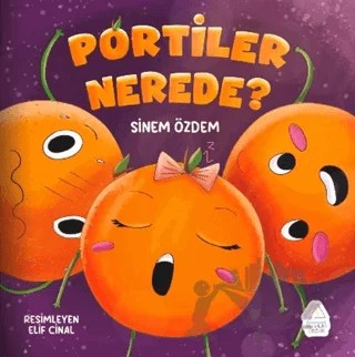 Portiler Nerede? – Sinem Özdem – Mahlas Çocuk Yayınları kitap kapağı
