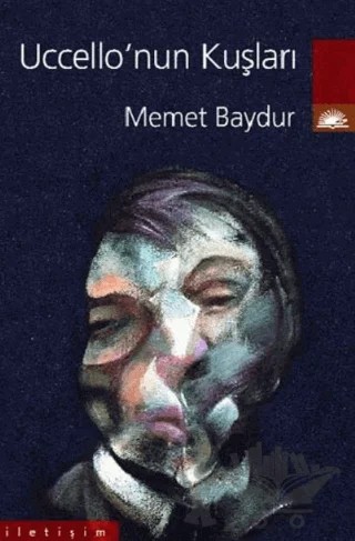 Uccello’nun Kuşları – Memet Baydur – İletişim Yayınevi kitap kapağı