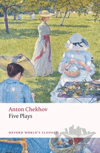 Five Plays – Anton Chekhov – Oxford University Press - Classics kitap kapağı
