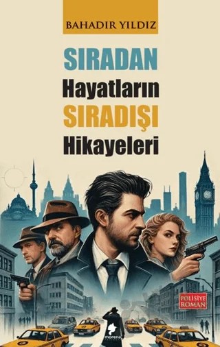 Sıradan Hayatların Sıradışı Hikayeleri – Bahadır Yıldız – Morena Yayınevi kitap kapağı