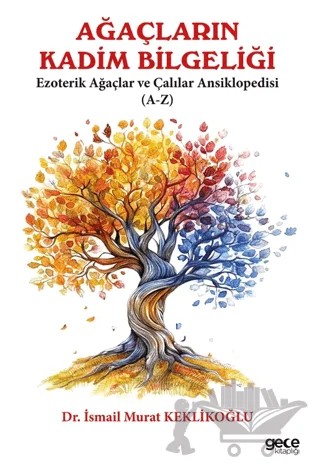 Ağaçların Kadim Bilgeliği – İsmail Murat Keklikoğlu – Gece Kitaplığı kitap kapağı