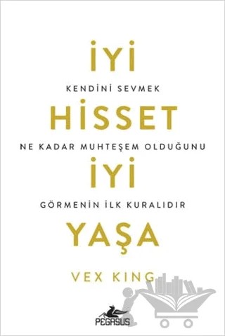 İyi Hisset İyi Yaşa – Vex King – Pegasus Yayınları kitap kapağı