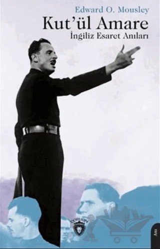 Kut'ül Amare İngiliz Esaret Anıları – Edward O. Mousley – Dorlion Yayınları kitap kapağı