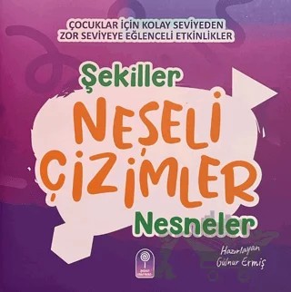 Neşeli Çizimler: Şekiller Nesneler – Gülnur Ermiş – Şeker Fabrikası kitap kapağı
