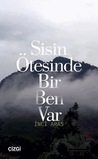 Sisin Ötesinde Bir Ben Var – İnci Aras – Çizgi Kitabevi Yayınları kitap kapağı
