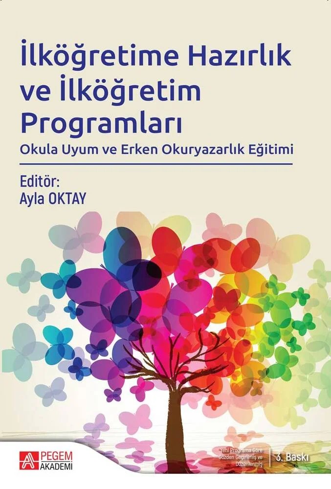 İlköğretime Hazırlık ve İlköğretim Programları – Ayla Oktay, Murat Aşıcı, Ümran Korkmazlar – Pegem Akademi Yayıncılık kitap kapağı