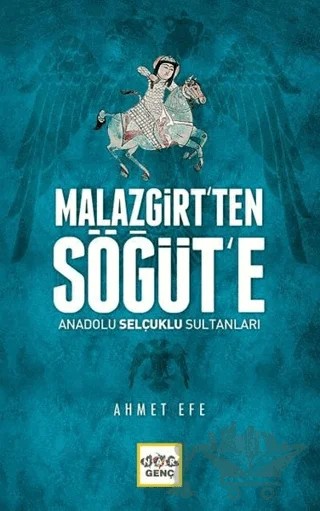 Malazgirt’ten Söğüt’e Anadolu Selçuklu Sultanları – Ahmet Efe – Nar Yayınları kitap kapağı