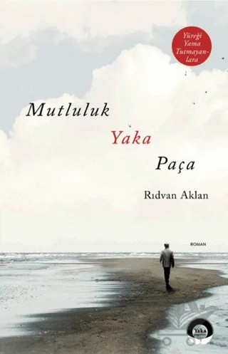Mutluluk Yaka Paça – Rıdvan Aklan – Yaka Yayınları kitap kapağı