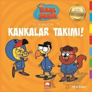 Kankalar Takımı! - Kral Şakir İlk Okuma Kitabı 15 – Varol Yaşaroğlu – Eksik Parça Yayınları kitap kapağı