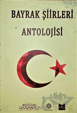 Bayrak Şiirleri Antolojisi – Kolektif – Gazi Kültür A.Ş. Yayınları kitap kapağı