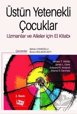 Üstün Yetenekli Çocuklar Uzmanlar ve Aileler için El Kitabı – Arlene R. Devries, Edward R. Amed, James T. Webb, Janet L. Gore – Anı Yayıncılık kitap kapağı