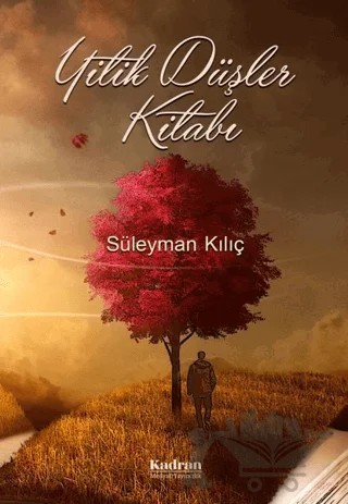Yitik Düşler Kitabı – Süleyman Kılıç – Kadran Medya Yayıncılık kitap kapağı