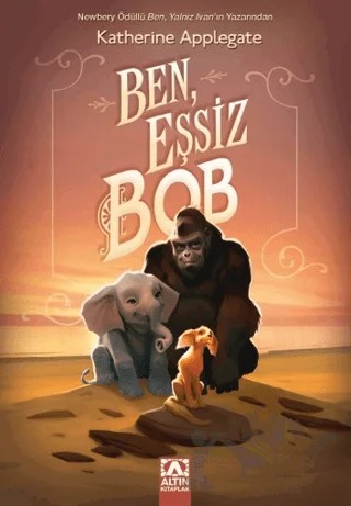 Ben, Eşsiz Bob – Katherine Applegate – Altın Kitaplar kitap kapağı