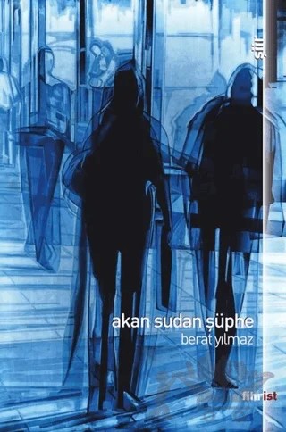 Akan Sudan Şüphe – Berat Yılmaz – Fihrist Kitap kitap kapağı