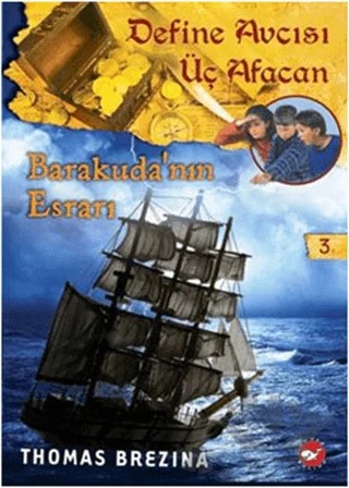 Define Avcısı Üç Afacan 3. Kitap - Barakuda’nın Esrarı – Thomas Brezina – Beyaz Balina Yayınları kitap kapağı