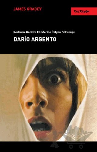 Dario Argento – James Gracey – Kalkedon Yayıncılık kitap kapağı