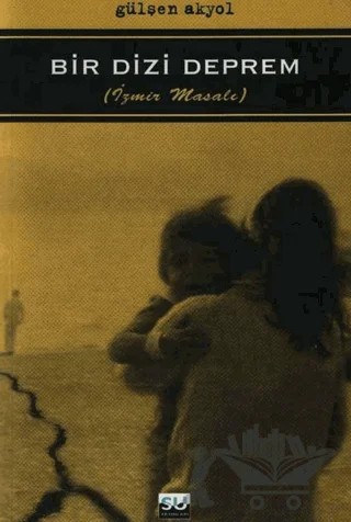 Bir Dizi Deprem – Gülşen Akyol – Su Yayınevi kitap kapağı