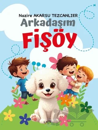 Arkadaşım Fişöy – Nazire Akarsu Tezcanlıer – Liman Çocuk Yayınevi kitap kapağı