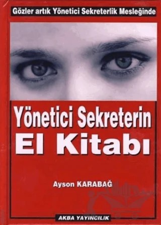 Yönetici Sekreterin El Kitabı – Ayson Karabağ – Akba Yayıncılık kitap kapağı