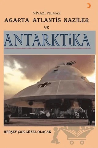 Agarta Atlantis Naziler ve Antarktika – Niyazi Yılmaz – Cinius Yayınları kitap kapağı