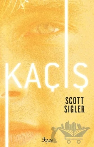 Kaçış – Scott Sigler – GO! Kitap kitap kapağı