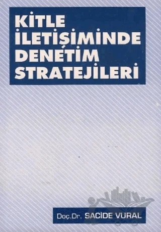 Kitle İletişiminde Denetim Stratejileri – Sacide Vural – Bilim Yayınevi kitap kapağı