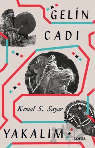 Gelin Cadı Yakalım – Kemal S. Sayar – Loras Kitap kitap kapağı