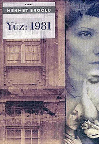 Yüz: 1981 – Mehmet Eroğlu – Agora Kitaplığı kitap kapağı