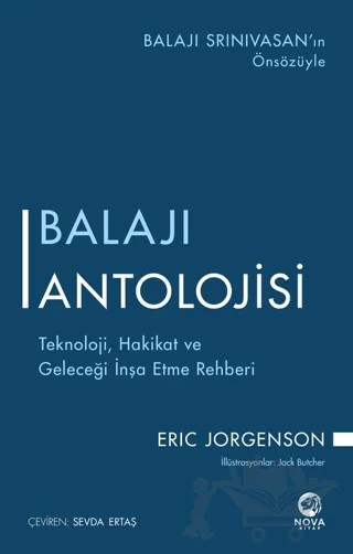 Balajı Antolojisi: Teknoloji, Hakikat ve Geleceği İnşa Etme Rehberi – Eric Jorgenson – Nova Kitap kitap kapağı