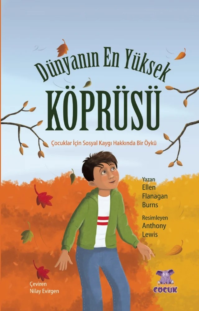 DÜNYANIN EN YÜKSEK KÖPRÜSÜ - Çocuklar için Sosyal Kaygı Hakkında bir Öykü – Ellen Flanagan Burns – Nobel Çocuk kitap kapağı