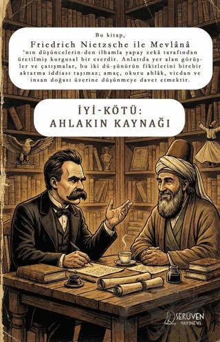 İyi-Kötü Ahlakın Kaynağı – Friedrich Wilhelm Nietzsche, Mevlana Celaleddin Rumi – Serüven Yayınevi kitap kapağı