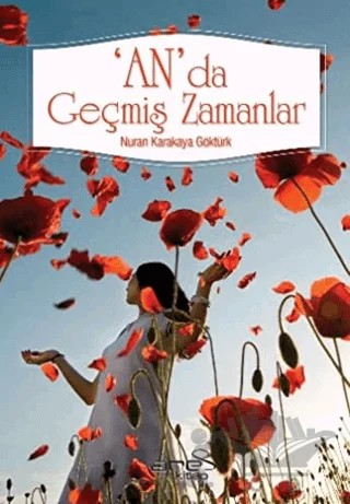 An’da Geçmiş Zamanlar – Nuran Karakaya Göktürk – Ares Yayınları kitap kapağı